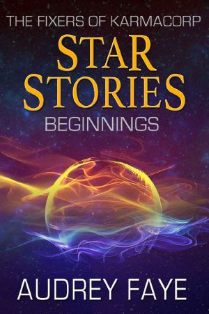 [The Fixers of KarmaCorp 03] • Star Stories · Beginnings